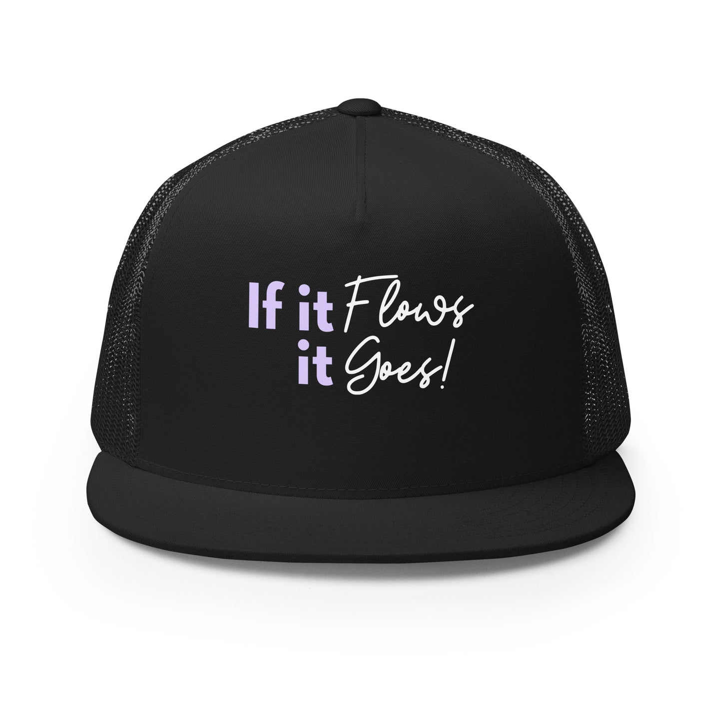 Trucker Cap: If it Flows it Goes